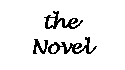 The Novel